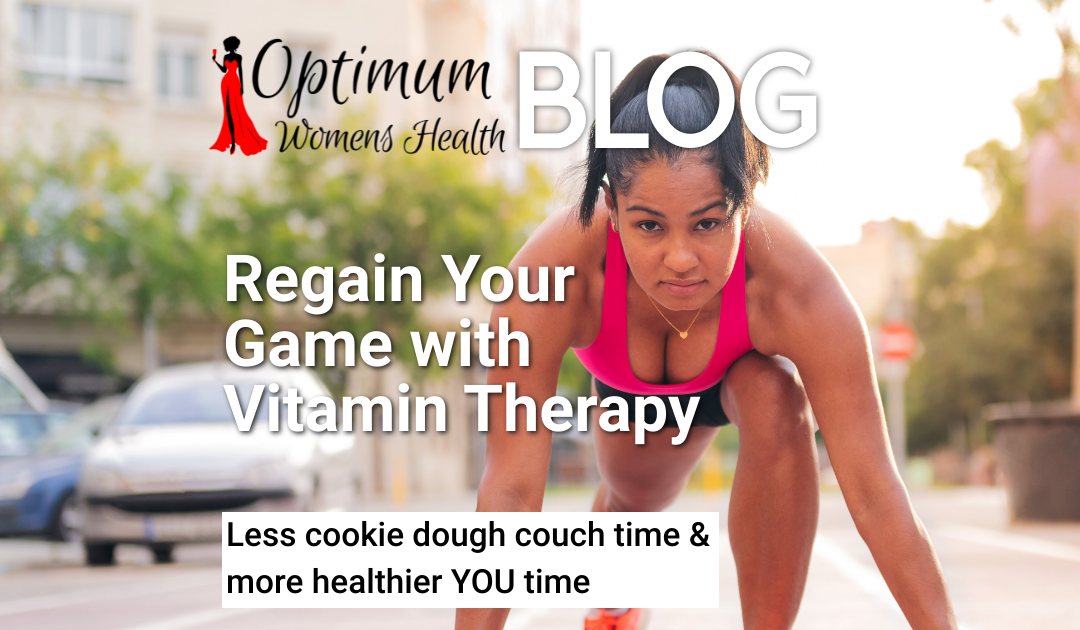 Regain Your Game with Vitamin Therapy from Optimum Women's Health